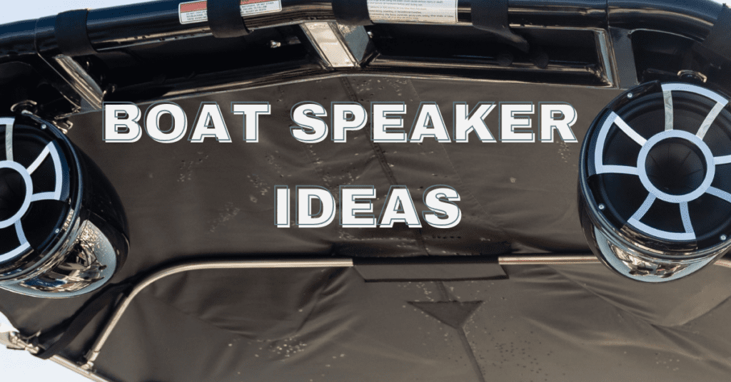 Boat Speaker Ideas
